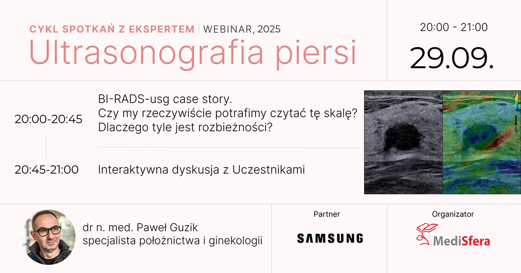 Webinar: BI-RADS-usg case story. Czy my rzeczywiście potrafimy czytać tę skalę? Dlaczego tyle jest rozbieżności?